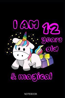 Full Download I Am 12 Years Old & Magical Notebook: Blank Lined Journal 6x9 - 12th Birthday Unicorn 12 Years Old Girl Cute Anniversary Gift - Books by Suhrhoff file in PDF
