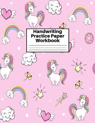 Full Download Handwriting Practice Paper Workbook: Cute Unicorn Matte Cover Large 8.5 x 11 Blank Lined Sheets Journal Notebook for Writing Improvement Exercises - Perfect for Preschool, Kindergarten, Grade School Kids (1st, 2nd, 3rd and 4th) and Adults Design Code BW - Lesly Gibson | ePub