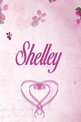 Full Download Shelley: Personalized Name Notebook/Journal Gift For Women & Girls 100 Pages (Pink Floral Design) for School, Writing Poetry, Diary to Write in, Gratitude Writing, Daily Journal or a Dream Journal. - Personalized Name Publishers | PDF