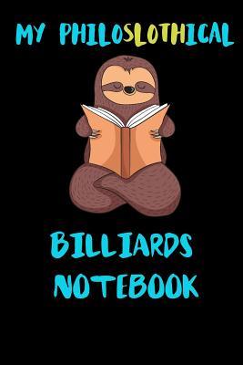 Read My Philoslothical Billiards Notebook: Blank Lined Notebook Journal Gift Idea For (Lazy) Sloth Spirit Animal Lovers -  | PDF