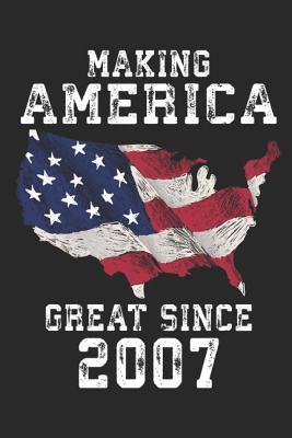 Download Making America Great Since 2007: A Blank Lined Journal For Birthday Parties That Makes a Funny Birthday Gift For Men And Women - Fun Gum Publishing file in PDF
