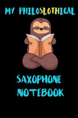 Full Download My Philoslothical Saxophone Notebook: Blank Lined Notebook Journal Gift Idea For (Lazy) Sloth Spirit Animal Lovers -  file in PDF