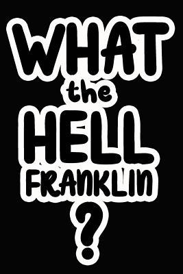 Full Download What the Hell Franklin?: College Ruled Composition Book - James Goode | ePub
