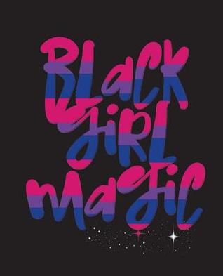 Download Black Girl Magic: Bisexual Flag Colors Bi Pride LGBT Gay Pride Graffiti Word Art Sexy African Queen Africa 7.5 x 9.25 Wide Ruled 200 Pages (Journal School Composition Notebook Book Teacher Student) -  | PDF