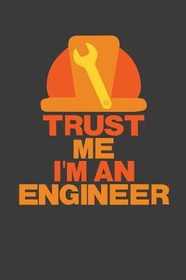 Read Trust Me I'm an Engineer: 6x9 Notebook, 100 Pages graphpaper 5x5, joke original appreciation gag gift for graduation, college, high school, Funny congratulatory diary for your favorite graduate students -  | ePub