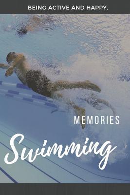 Full Download Swimming Memories: 120 pages lined Notebook, Journal or Photobook for your memories with your passion and hobby Swimming. - Healthy and Balanced Lifesty Publishing | PDF