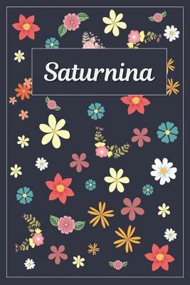 Full Download Saturnina: Lined Writing Notebook with Personalized Name 120 Pages 6x9 Flowers - | ePub