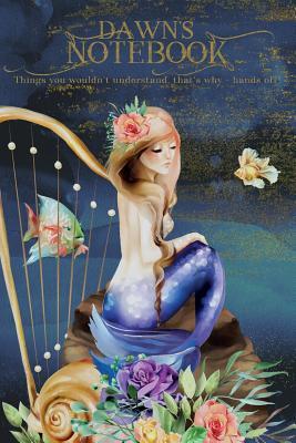 Read Dawn's Notebook, Things You Wouldn't Understand, That's Why - Hands Off!: Mermaid Journal for Girls and Kids -  file in ePub