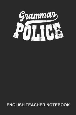 Full Download English Teacher Notebook: Lined Log Book For Teacher Or Language Lover: Grammar Police Journal Teachers Gift -  | PDF