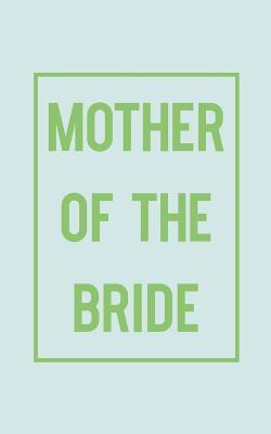 Download Mother of the Bride: Small Undated Weekly Planner with Simple Cover Design in Light Blue and Green -  | PDF