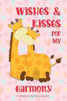 Download Wishes & Kisses for My Harmony: A Letters to My Baby Journal -  file in PDF