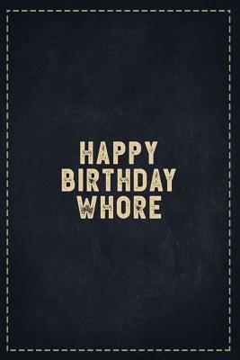 Read Online The Funny Office Gag Gifts: Happy Birthday Whore Composition Notebook Lightly Lined Pages Daily Journal Blank Diary Notepad 6x9 - Theofficeboss file in PDF