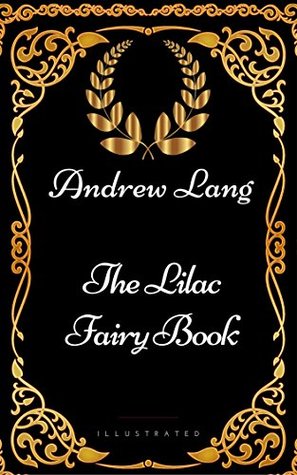 Download The Lilac Fairy Book : By Andrew Lang - Illustrated - Andrew Lang | PDF