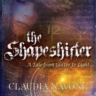 Download The Shapeshifter Lib/E: A Tale from Glitter to Light - Claudia Navone file in PDF