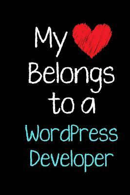 Read My Heart Belongs to a WordPress Developer: Appreciation Love Job Title Professional Occupation Journal Diary Notebook. For Birthday, Anniversary, Christmas, New Work Hire, Promotion, Graduation Gifts for Men and Women. - Originalcoloringpages Com Publishing | ePub