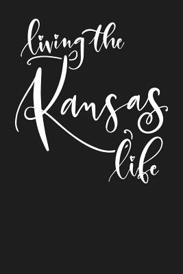 Full Download Living the Kansas Life: State of Kansas College Ruled 6x9 120 Page Lined Notebook - State Life file in ePub