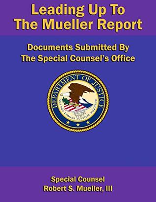Read Leading Up To The Mueller Report: Documents Submitted By The Special Counsel’s Office - Robert Mueller | PDF
