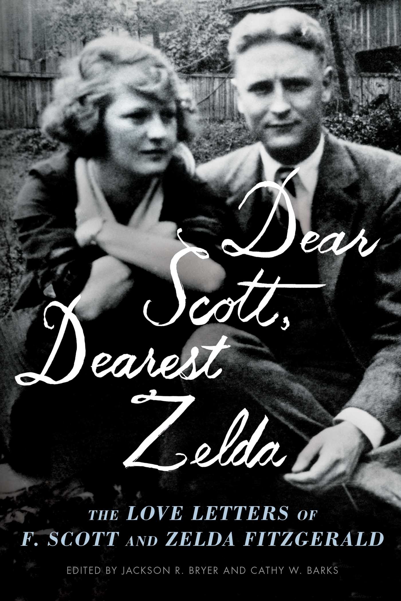 Read Online Dear Scott, Dearest Zelda: The Love Letters of F. Scott and Zelda Fitzgerald - F. Scott Fitzgerald file in PDF