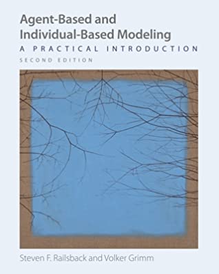 Download Agent-Based and Individual-Based Modeling: A Practical Introduction, Second Edition - Steven F Railsback | PDF
