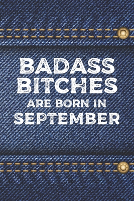 Download Badass Bitches Are Born In September: Funny Blank Lined Notebook Gift for Women and Birthday Card Alternative for Friend: Denim Jeans - Badass Bitchday file in PDF