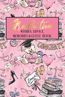 Full Download Graduation Wishes Advice Memories & Guest Book: Pink Law Medical Faux Gold Graduation Guest Book Message Memories Advice Wishes Gift Log Autograph Book Graduate Keepsake Memory Book Graduation Gift Pretty Cute Feminine Daughter Women - Graduation Guest Books Nyc file in ePub