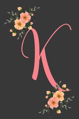 Read Online K Initial Monogram Dot Grid Notebook Journal: Elegant Floral Monogram Gifts For Women And Girls, 120 Pages 6x9 - Studio 313 Designs file in ePub