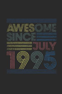 Full Download Awesome Since July 1995: Dotted Bullet Journal (6 X 9 -120 Pages) for Birthday Gift Idea - Awesome Publishing file in PDF