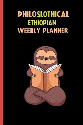 Read Philoslothical Ethiopian Weekly Planner: Habit Tracker, Build Healthy Routines, Achieve Goals and Live Your Best Life -  | ePub