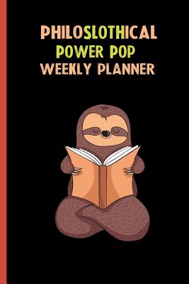 Read Online Philoslothical Power Pop Weekly Planner: Habit Tracker, Build Healthy Routines, Achieve Goals and Live Your Best Life -  | ePub