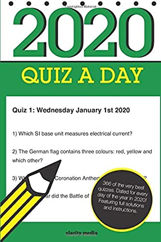 Read Quiz A Day 2020: 366 fun daily quizzes, with over 1,450 questions in total - Clarity Media | PDF