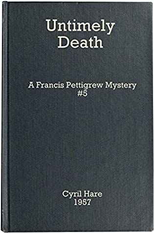 Full Download Untimely Death [He Should Have Died Hereafter] (Francis Pettigrew #5) - Cyril Hare | PDF