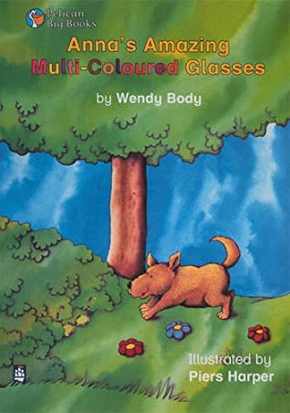 Read Anna's Amazing Multicoloured Glasses: Small Book (Pack of 6) (Pelican Big Books) - Wendy Body | PDF