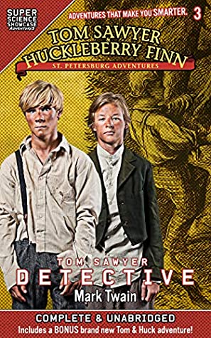 Full Download Tom Sawyer & Huckleberry Finn: St. Petersburg Adventures: Tom Sawyer Detective - Mark Twain file in ePub