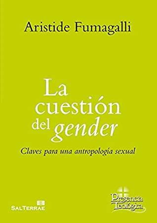 Full Download CUESTION DE GENDER,LA (CLAVES PARA ANTROPOLIGA SEXUAL) - Arisitide Fumagalli file in ePub