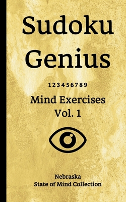 Full Download Sudoku Genius Mind Exercises Volume 1: Nebraska State of Mind Collection - Nebraska State of Mind Collection | PDF