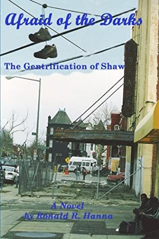 Full Download Afraid of the Darks: The Gentrification of Shaw - Ronald R. Hanna | PDF