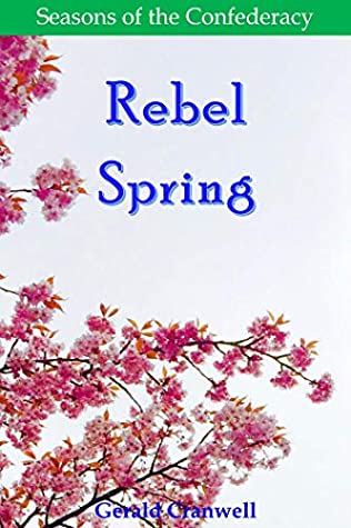 Download Rebel Spring (Seasons of the Confederacy Book 1) - Gerald Cranwell file in ePub