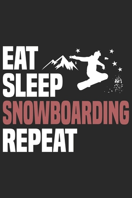 Read Eat Sleep Snowboarding Repeat: Funny Cool Snowboarding Journal Notebook Workbook Diary Planner-6x9 - 120 Blank Pages - Cute Gift For Snowboarders, Snowboard Instructors, Lovers, Snowboard Enthusiasts, Fans - Mieroe Snowboarding Enthusiasm | ePub