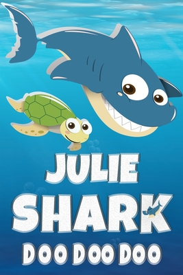 Full Download Julie Shark Doo Doo Doo: Julie Name Notebook Journal For Drawing Taking Notes and Writing, Personal Named Firstname Or Surname For Someone Called Julie For Christmas Or Birthdays This Makes The Perfect Personolised Fun Custom Name Gift For Julie - Maria Shark Name Covers | ePub