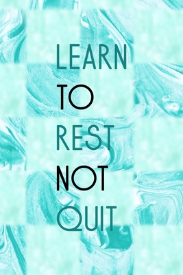 Full Download Learn To Rest Not Quit: All Purpose 6x9 Blank Lined Notebook Journal Way Better Than A Card Trendy Unique Gift Blue Texture Procrastination - Callum Gentry Jp file in PDF