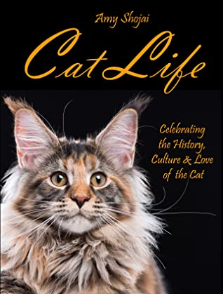 Read Cat Life: Celebrating the History, Culture & Love of the Cat - Amy Shojai | PDF