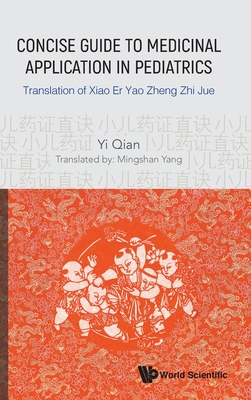 Download Concise Guide to Medicinal Application in Pediatrics: Translation of Xiao Er Yao Zheng Zhi Jue - Yi Qian file in ePub