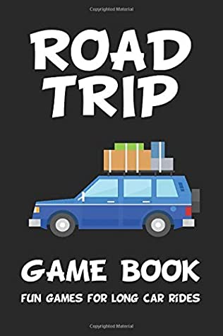 Read Road Trip Game Book: Fun Games for Long Car Rides: 6 x 9 Tic Tac Toe - Dots and Boxes - Hangman - SeaBattle - Four in a Row - Hexagon Game - Mash -  Tac Toe Paper Game Boards for Kids and Adults - Adventure Kids Coloring & Activity Books file in ePub