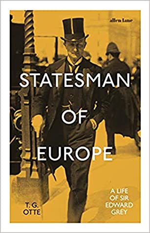Download Statesman of Europe: A Life of Sir Edward Grey - T.G. Otte file in PDF