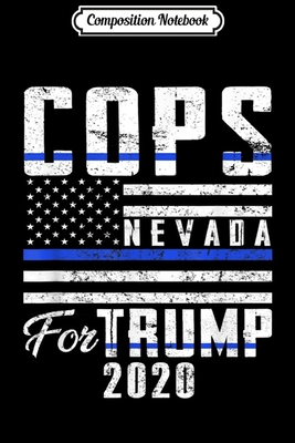 Read Composition Notebook: Nevada Cops For Trump 2020 Blue Line Supporters Journal/Notebook Blank Lined Ruled 6x9 100 Pages - Wiebke Albers B Eng | PDF