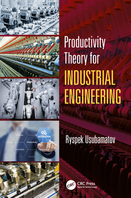 Read Productivity Theory for Industrial Engineering - Ryspek Usubamatov | PDF