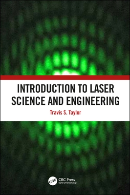 Read Online Introduction to Laser Science and Engineering - Travis S Taylor | PDF