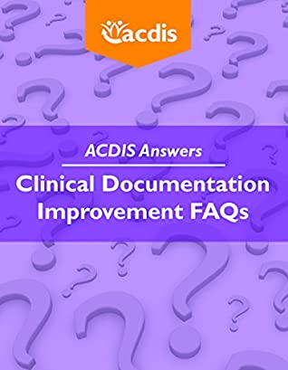 Read ACDIS Answers: Clinical Documentation Improvement FAQs - HCPro | ePub